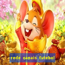 rede canais futebol ao vivo